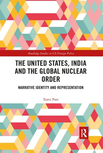 Cover of The United States, India and the Global Nuclear Order