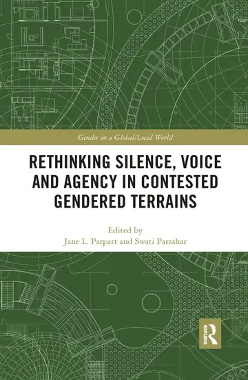 Cover of Rethinking Silence, Voice and Agency in Contested Gendered Terrains