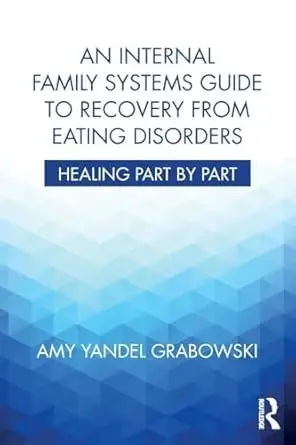Cover of An Internal Family Systems Guide to Recovery from Eating Disorders