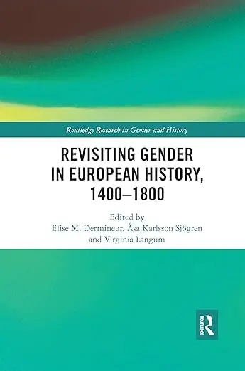 Cover of Revisiting Gender in European History, 1400?1800
