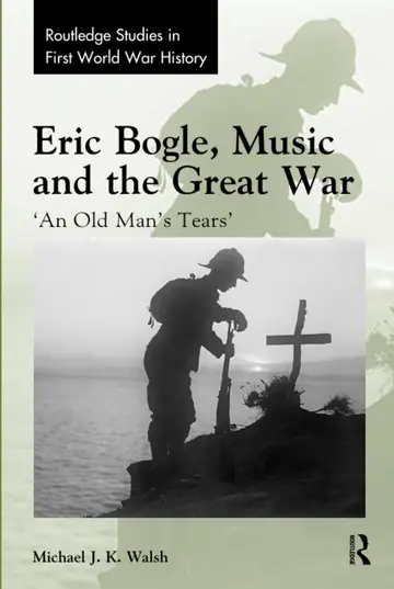 Cover of Eric Bogle, Music and the Great War