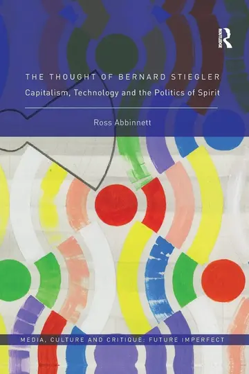 Cover of The Thought of Bernard Stiegler