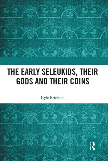 Cover of The Early Seleukids, their Gods and their Coins