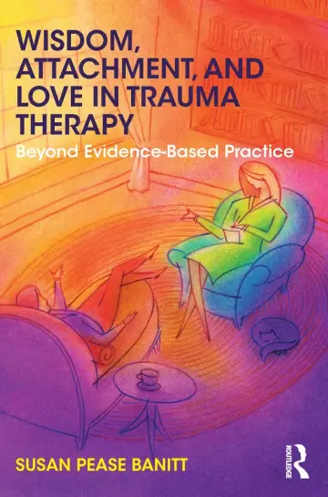 Cover of Wisdom, Attachment, and Love in Trauma Therapy