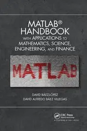 Cover of MATLAB Handbook with Applications to Mathematics, Science, Engineering, and Finance