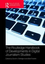 Cover of The Routledge Handbook of Developments in Digital Journalism Studies