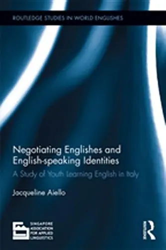 Cover of Negotiating Englishes and English-speaking Identities