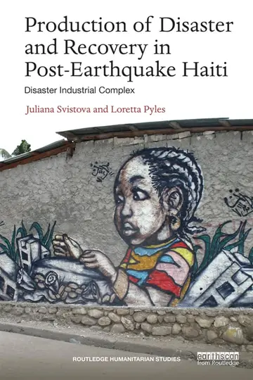 Cover of Production of Disaster and Recovery in Post-Earthquake Haiti