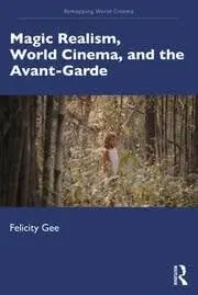 Cover of Magic Realism, World Cinema, and the Avant-Garde