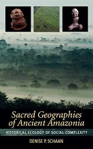 Cover of Sacred Geographies of Ancient Amazonia