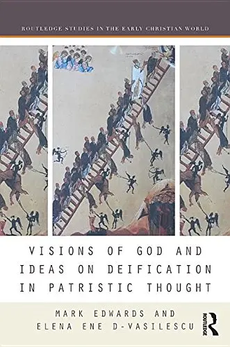 Cover of Visions of God and Ideas on Deification in Patristic Thought
