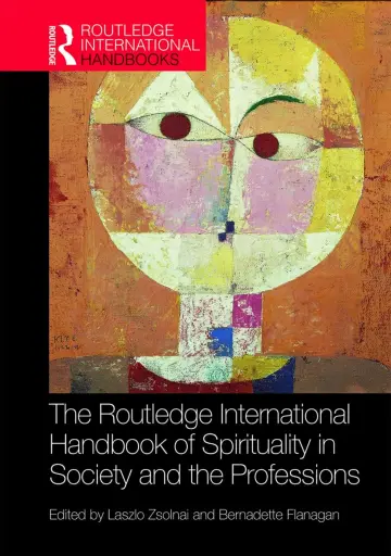 Cover of The Routledge International Handbook of Spirituality in Society and the Professions
