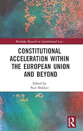 Cover of Constitutional Acceleration within the European Union and Beyond