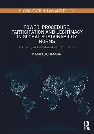 Cover of Power, Procedure, Participation and Legitimacy in Global Sustainability Norms
