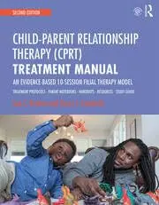 Cover of Child-Parent Relationship Therapy (CPRT) Treatment Manual