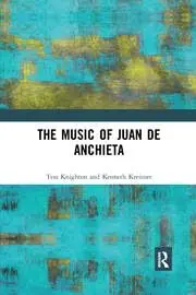 Cover of The Music of Juan de Anchieta