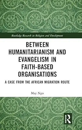 Cover of Between Humanitarianism and Evangelism in Faith-based Organisations