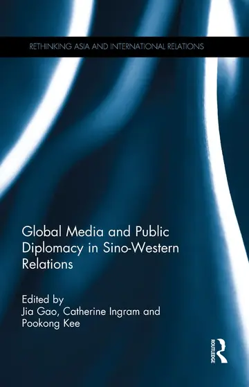 Cover of Global Media and Public Diplomacy in Sino-Western Relations