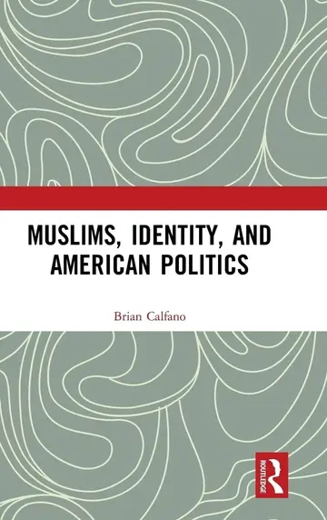 Cover of Muslims, Identity, and American Politics