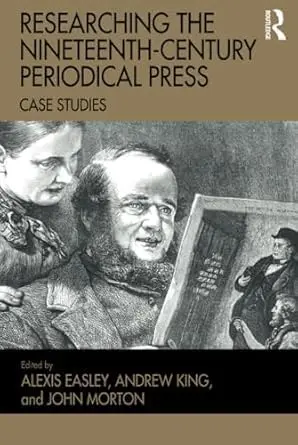 Cover of Researching the Nineteenth-Century Periodical Press