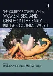 Cover of Routledge Companion to Women, Sex, and Gender in the Early British Colonial World