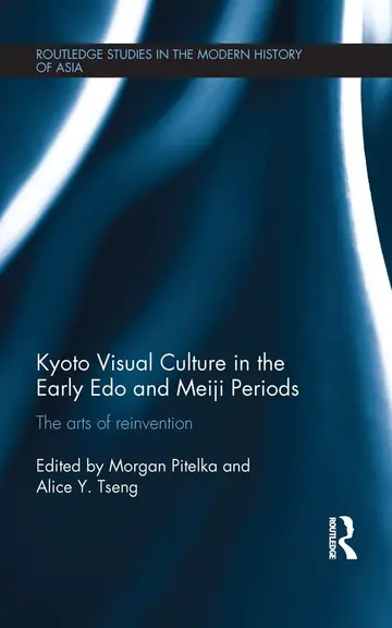 Cover of Kyoto Visual Culture in the Early Edo and Meiji Periods