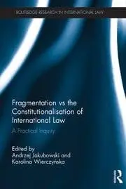 Cover of Fragmentation vs the Constitutionalisation of International Law