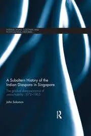 Cover of A Subaltern History of the Indian Diaspora in Singapore