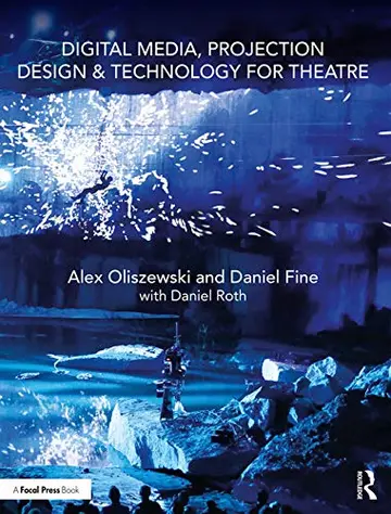 Cover of Digital Media, Projection Design, and Technology for Theatre