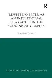 Cover of Rewriting Peter as an Intertextual Character in the Canonical Gospels