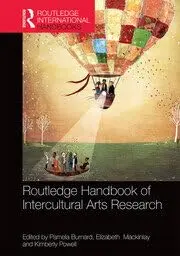 Cover of The Routledge International Handbook of Intercultural Arts Research