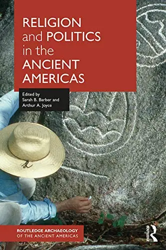 Cover of Religion and Politics in the Ancient Americas