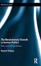 Cover of The Revolutionary Guards in Iranian Politics