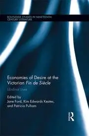 Cover of Economies of Desire at the Victorian Fin de SiŠcle