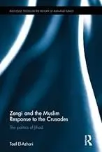 Cover of Zengi and the Muslim Response to the Crusades