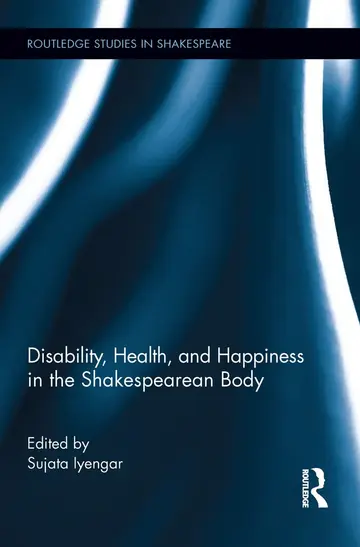 Cover of Disability, Health, and Happiness in the Shakespearean Body