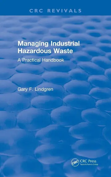 Cover of Managing Industrial Hazardous Waste- a Practical Handbook