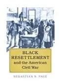 Cover of Black Resettlement and the American Civil War
