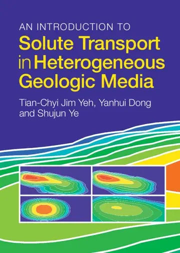 Cover of An Introduction to Solute Transport in Heterogeneous Geologic Media