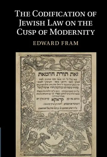 Cover of The Codification of Jewish Law on the Cusp of Modernity