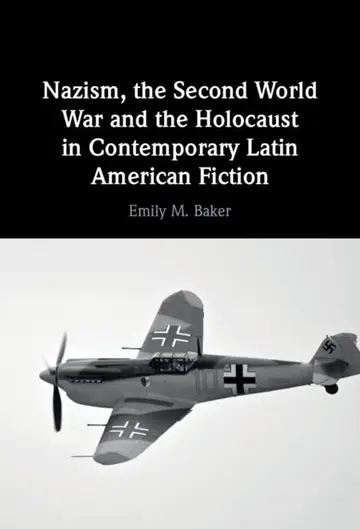 Cover of Nazism, the Second World War and the Holocaust in Contemporary Latin American Fiction