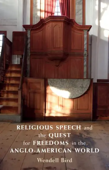 Cover of Religious Speech and the Quest for Freedoms in the Anglo-American World