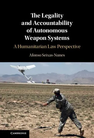 Cover of The Legality and Accountability of Autonomous Weapon Systems