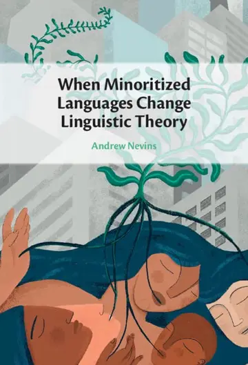 Cover of When Minoritized Languages Change Linguistic Theory
