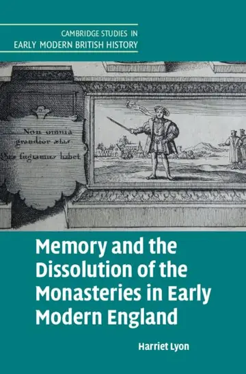 Cover of Memory and the Dissolution of the Monasteries in Early Modern England