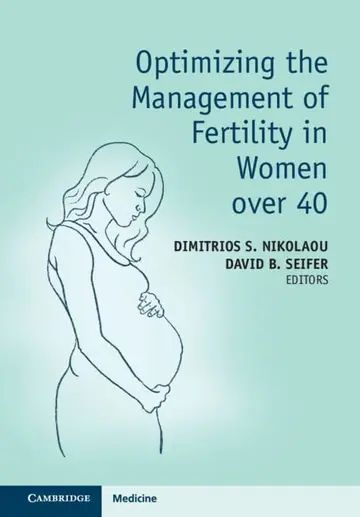 Cover of Optimizing the Management of Fertility in Women over 40
