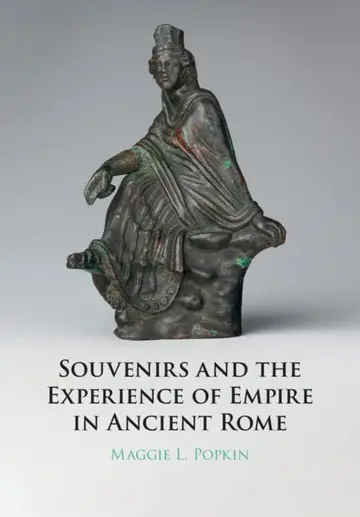 Cover of Souvenirs and the Experience of Empire in Ancient Rome