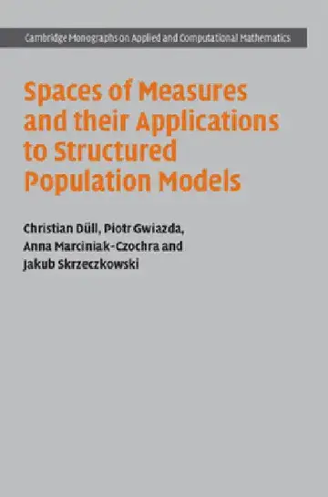 Cover of Spaces of Measures and their Applications to Structured Population Models