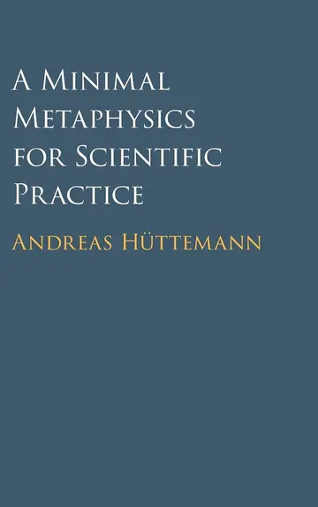 Cover of A Minimal Metaphysics for Scientific Practice