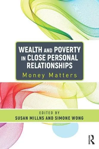 Cover of Wealth and Poverty in Close Personal Relationships